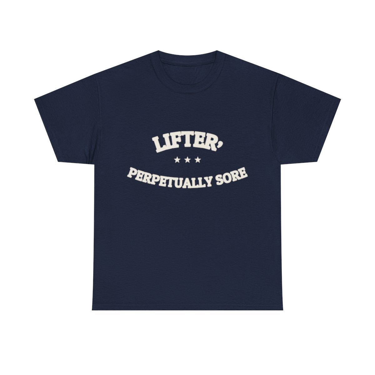 LIFTER, PERPETUALLY SORE — T-Shirt | Funny Workout Gift | NullMade