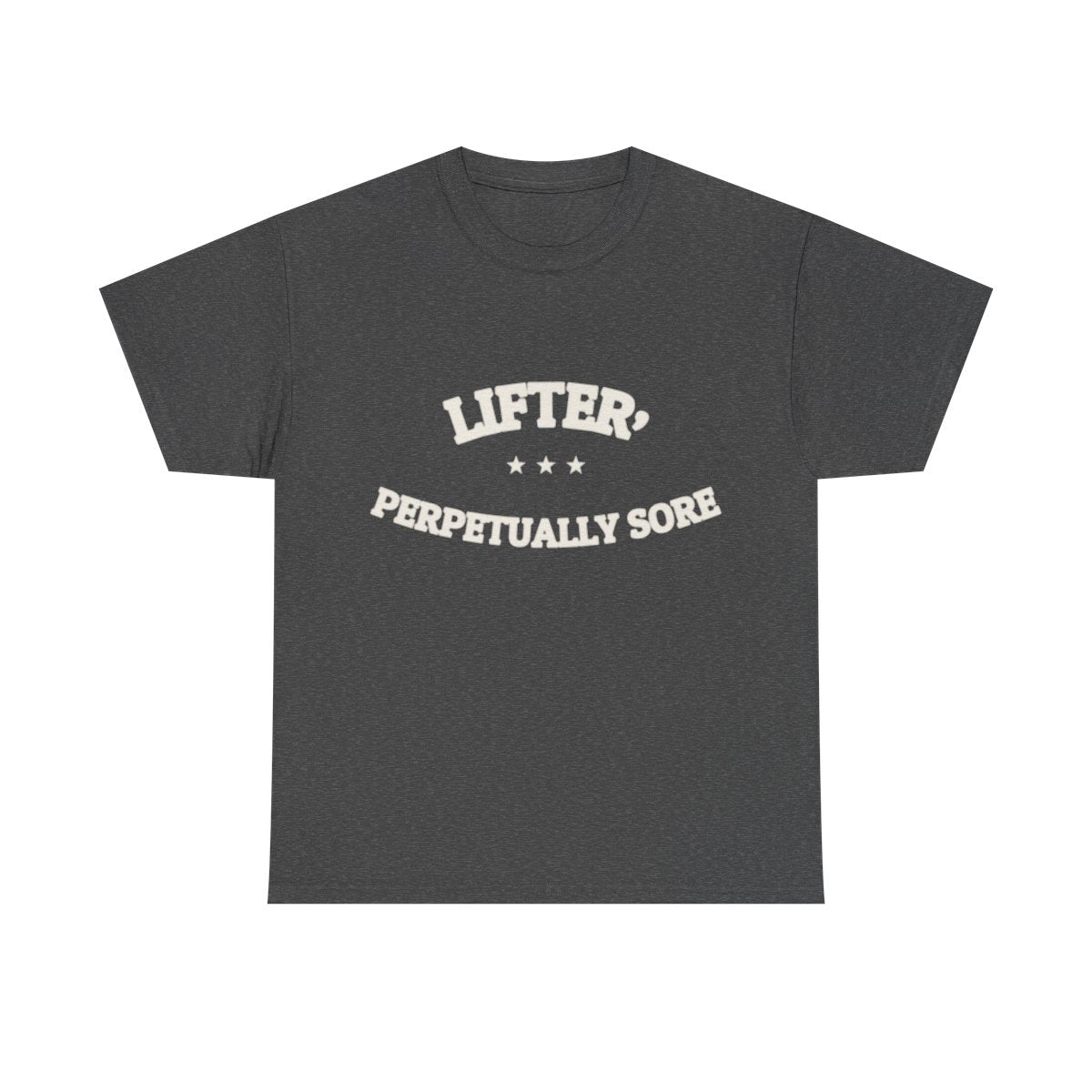 LIFTER, PERPETUALLY SORE — T-Shirt | Funny Workout Gift | NullMade