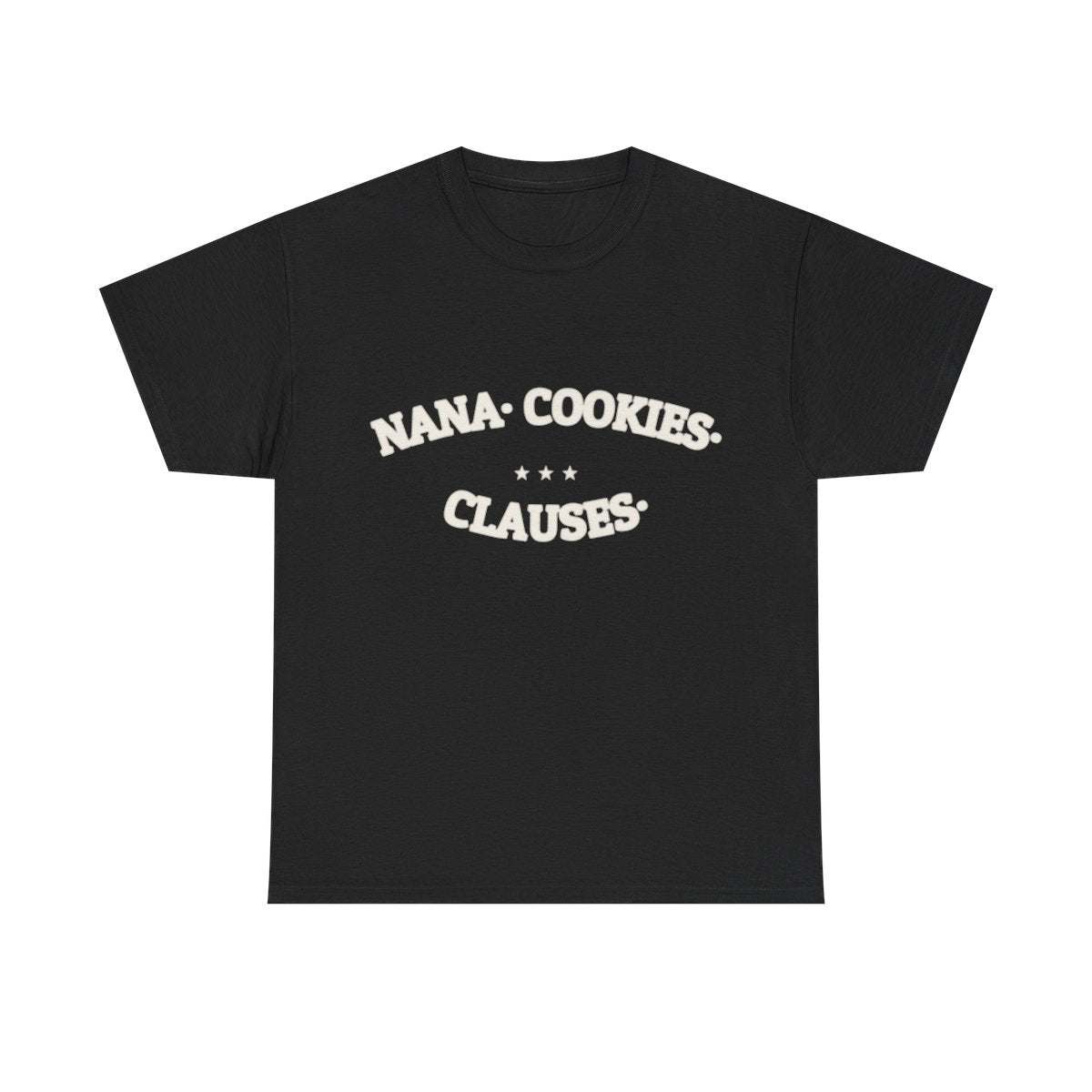 NANA. COOKIES. CLAUSES. — Graphic Tee | Funny Gift | NullMade