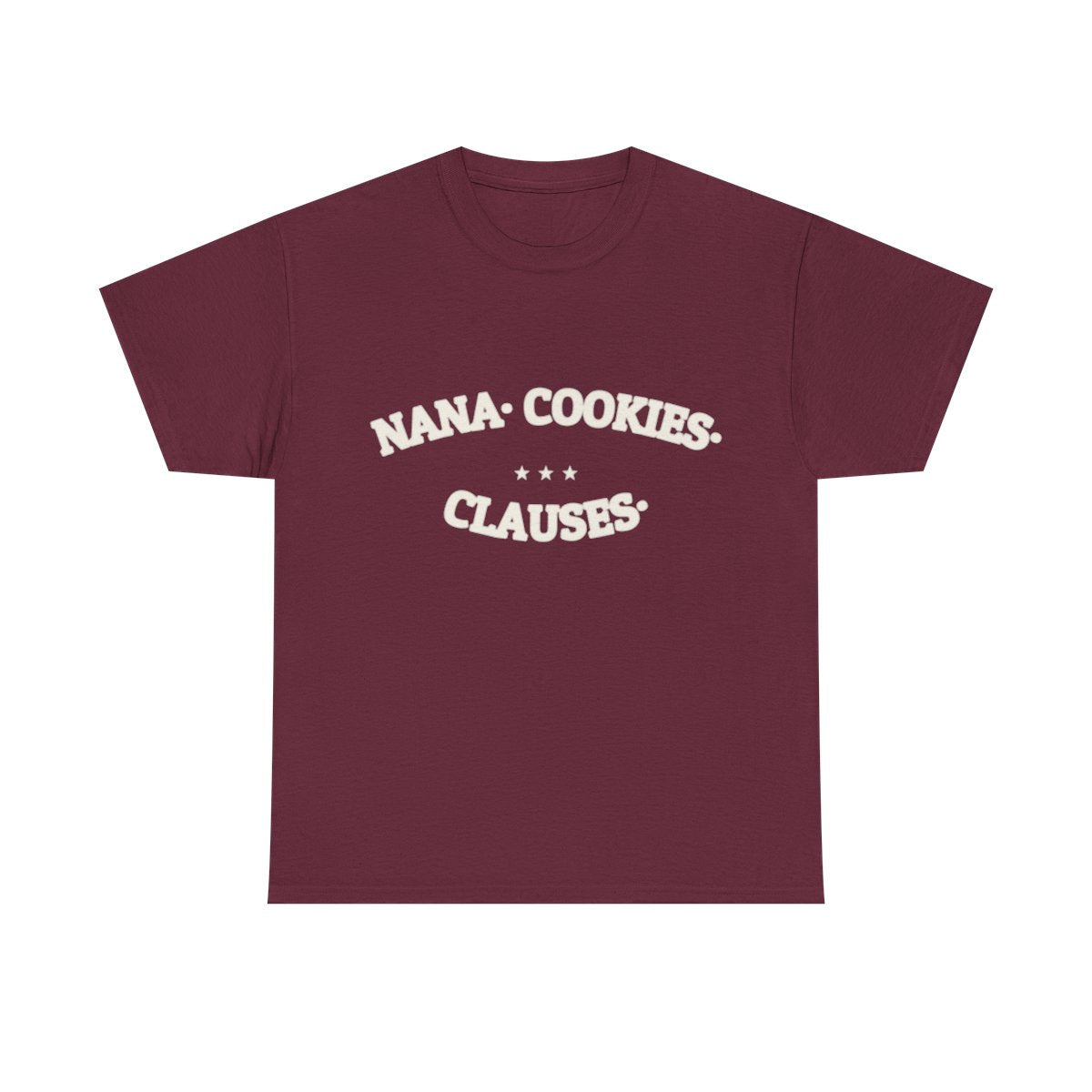 NANA. COOKIES. CLAUSES. — Graphic Tee | Funny Gift | NullMade