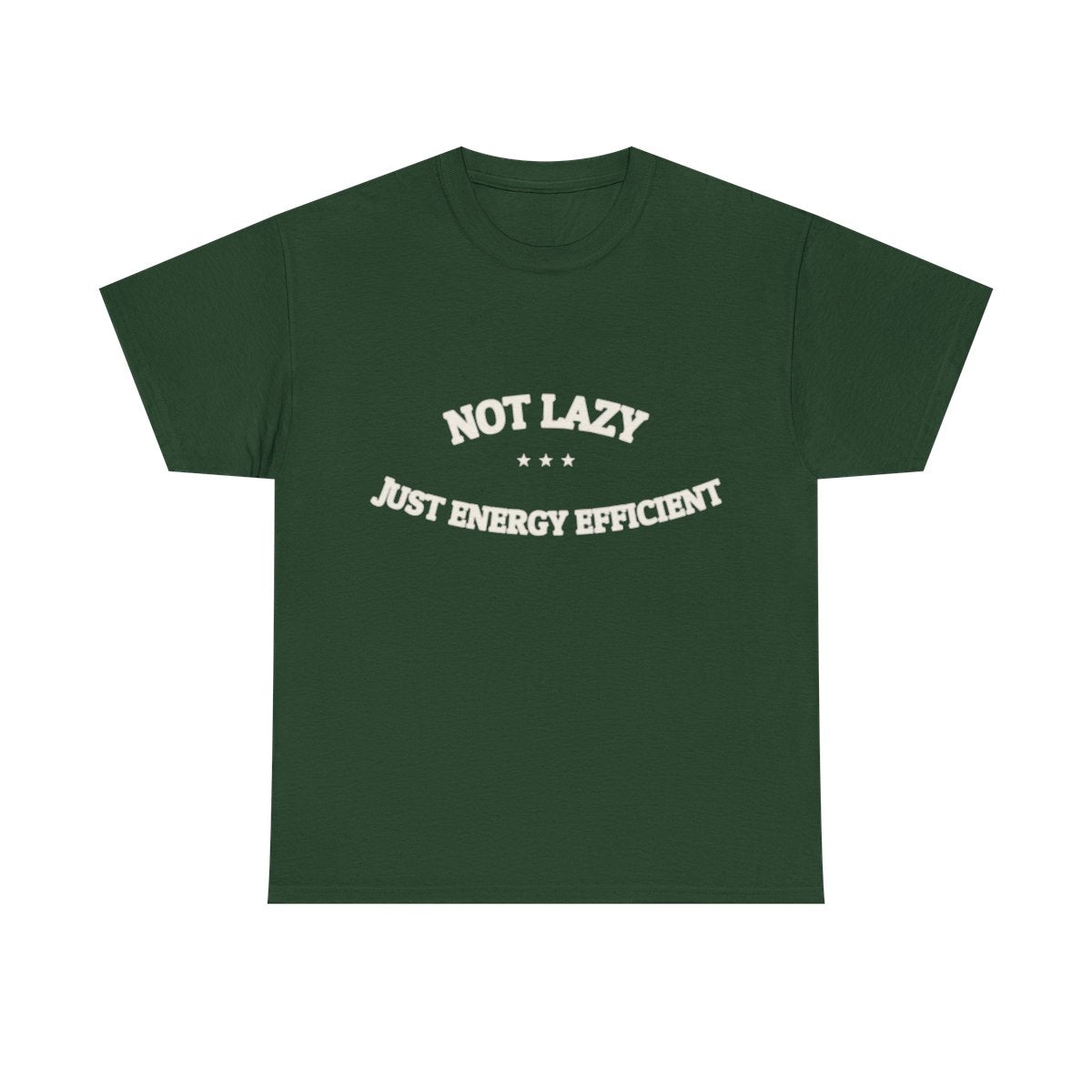 Not Lazy. Just Energy Efficient. — Funny Tee | NullMade