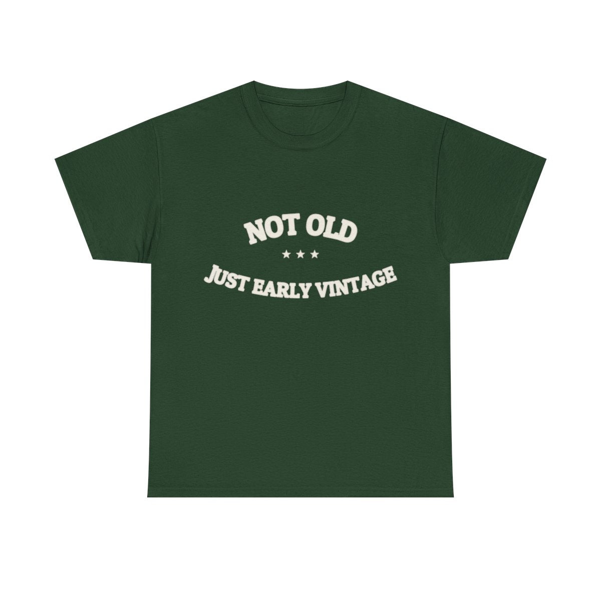Not Old. Just Early Vintage. — Funny Tee | NullMade
