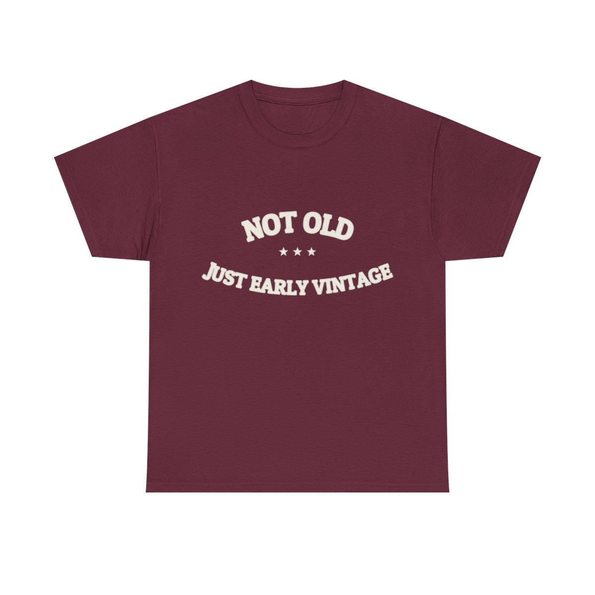 Not Old. Just Early Vintage. — Funny Tee | NullMade