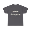 Not Picky. Just Calibrated. — Funny Tee | NullMade
