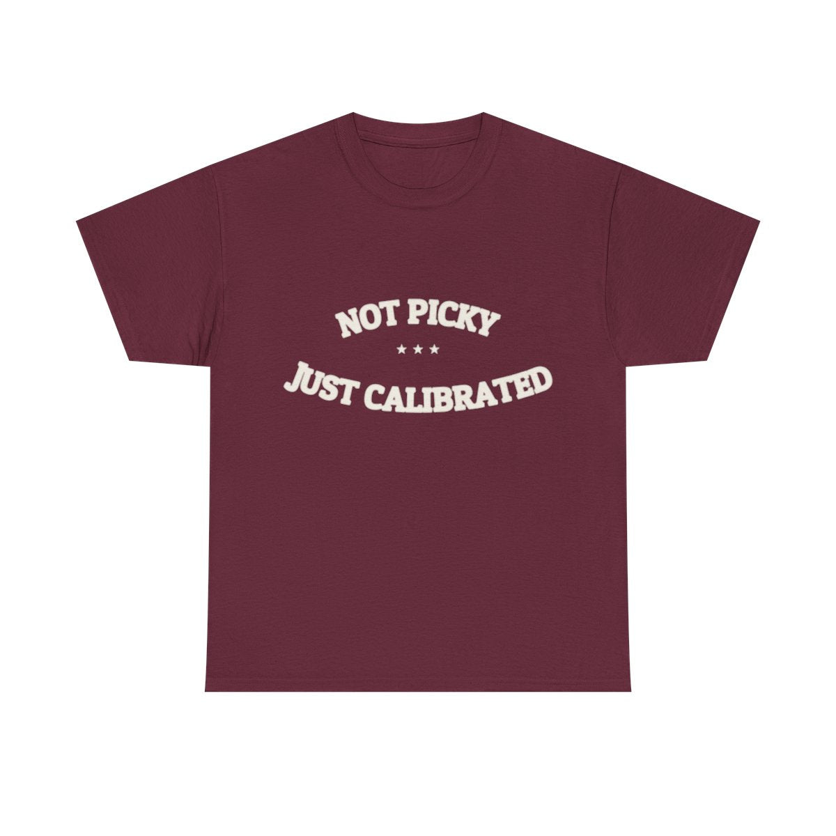 Not Picky. Just Calibrated. — Funny Tee | NullMade