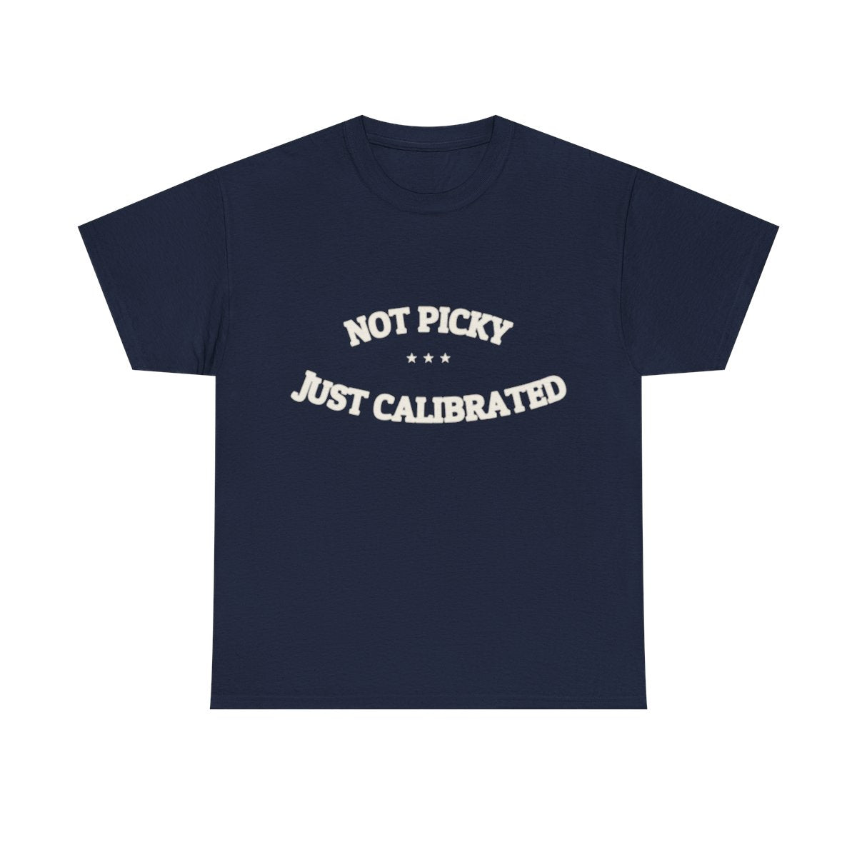 Not Picky. Just Calibrated. — Funny Tee | NullMade