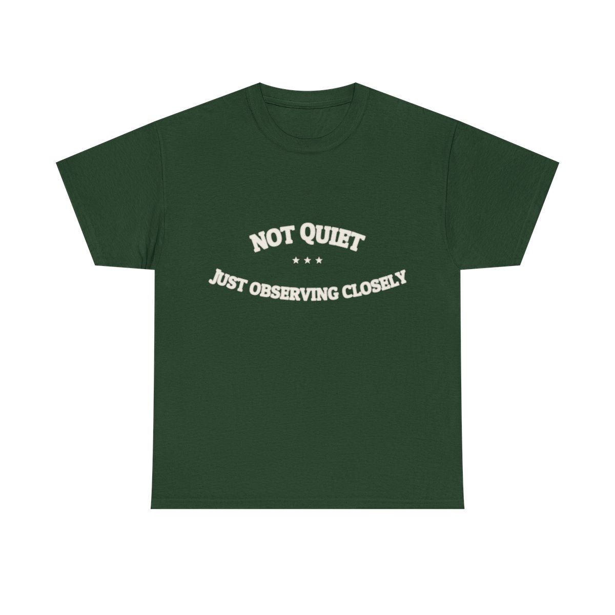 Not Quiet. Just Observing Closely. — Funny Tee | NullMade