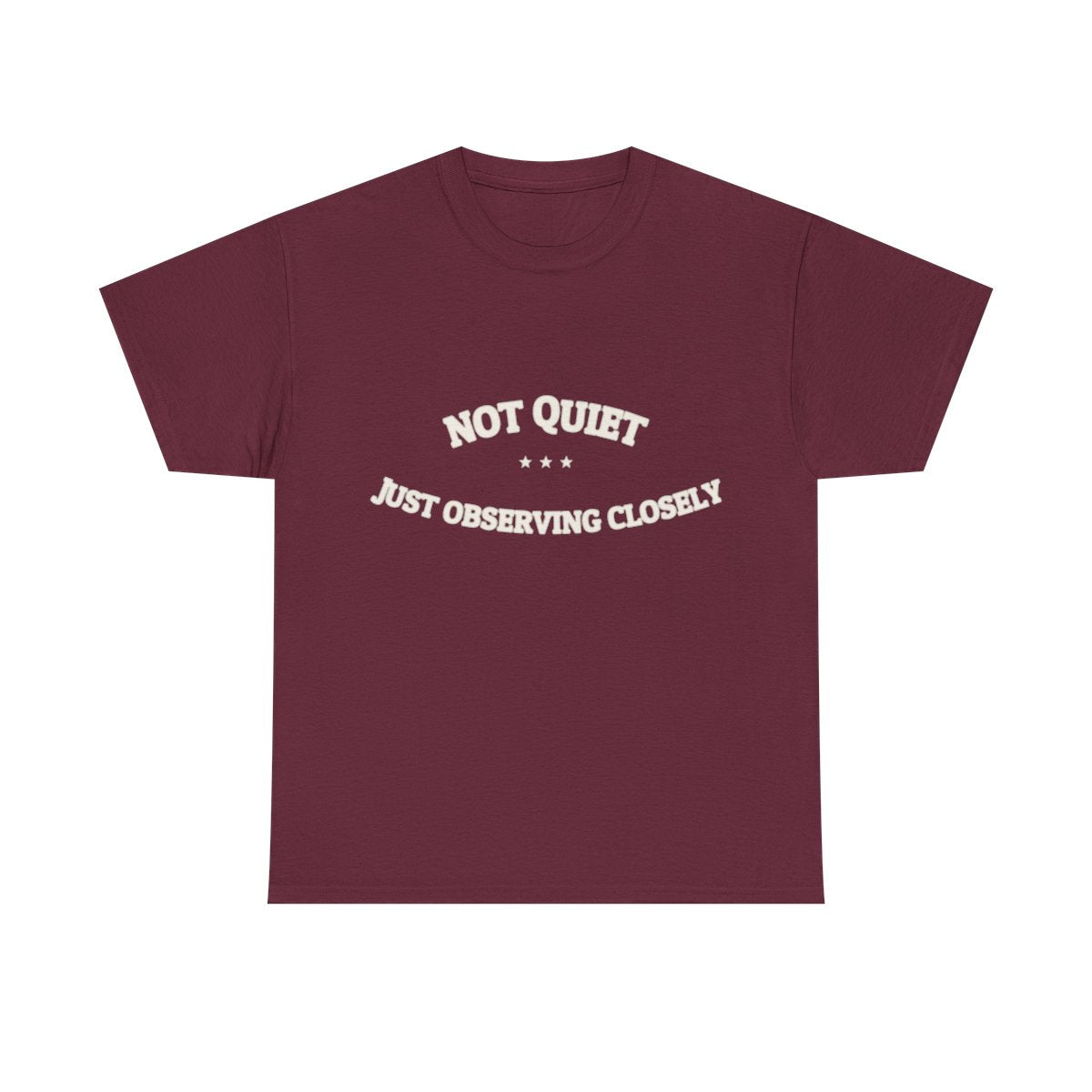 Not Quiet. Just Observing Closely. — Funny Tee | NullMade