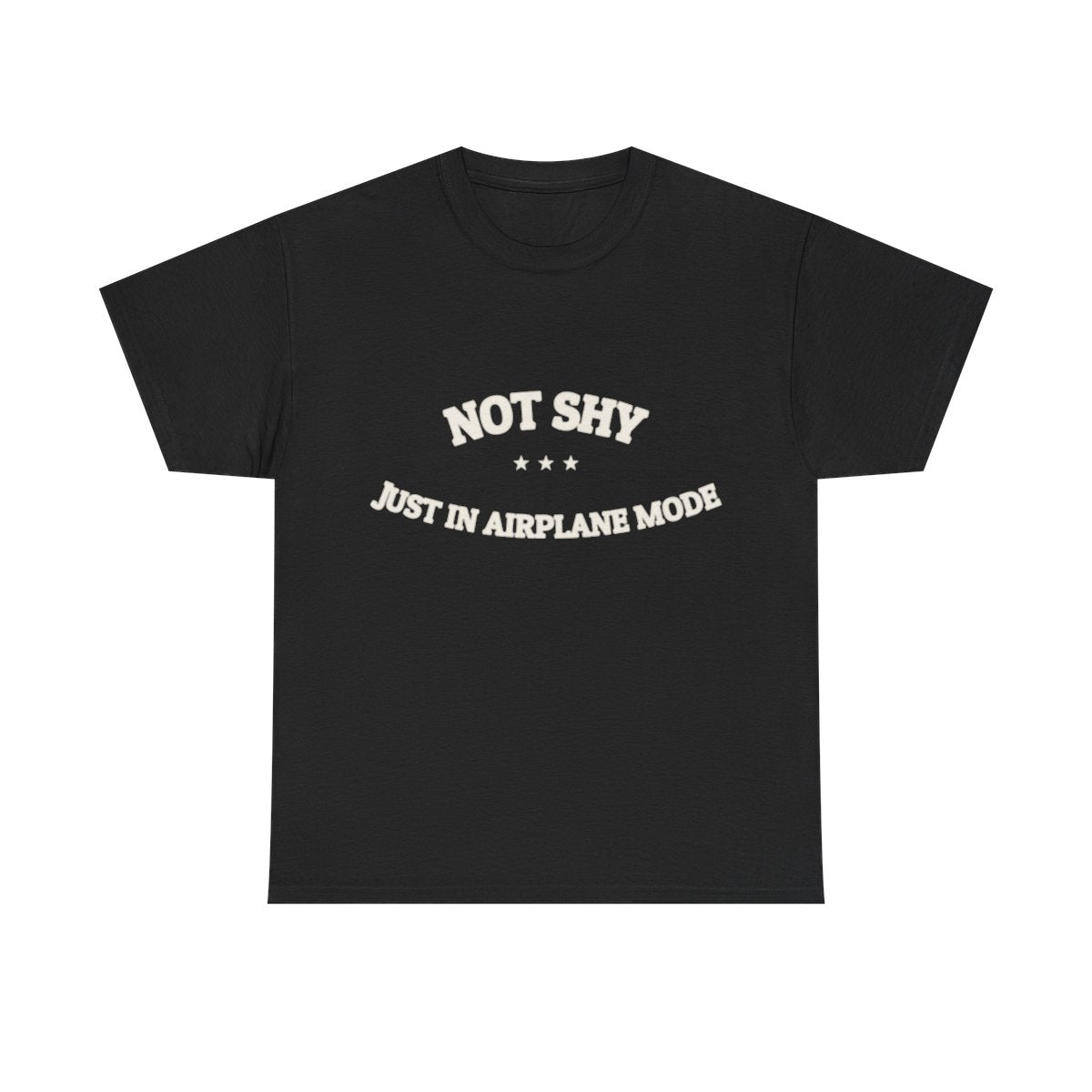 Not Shy. Just In Airplane Mode. — Funny Tee | NullMade