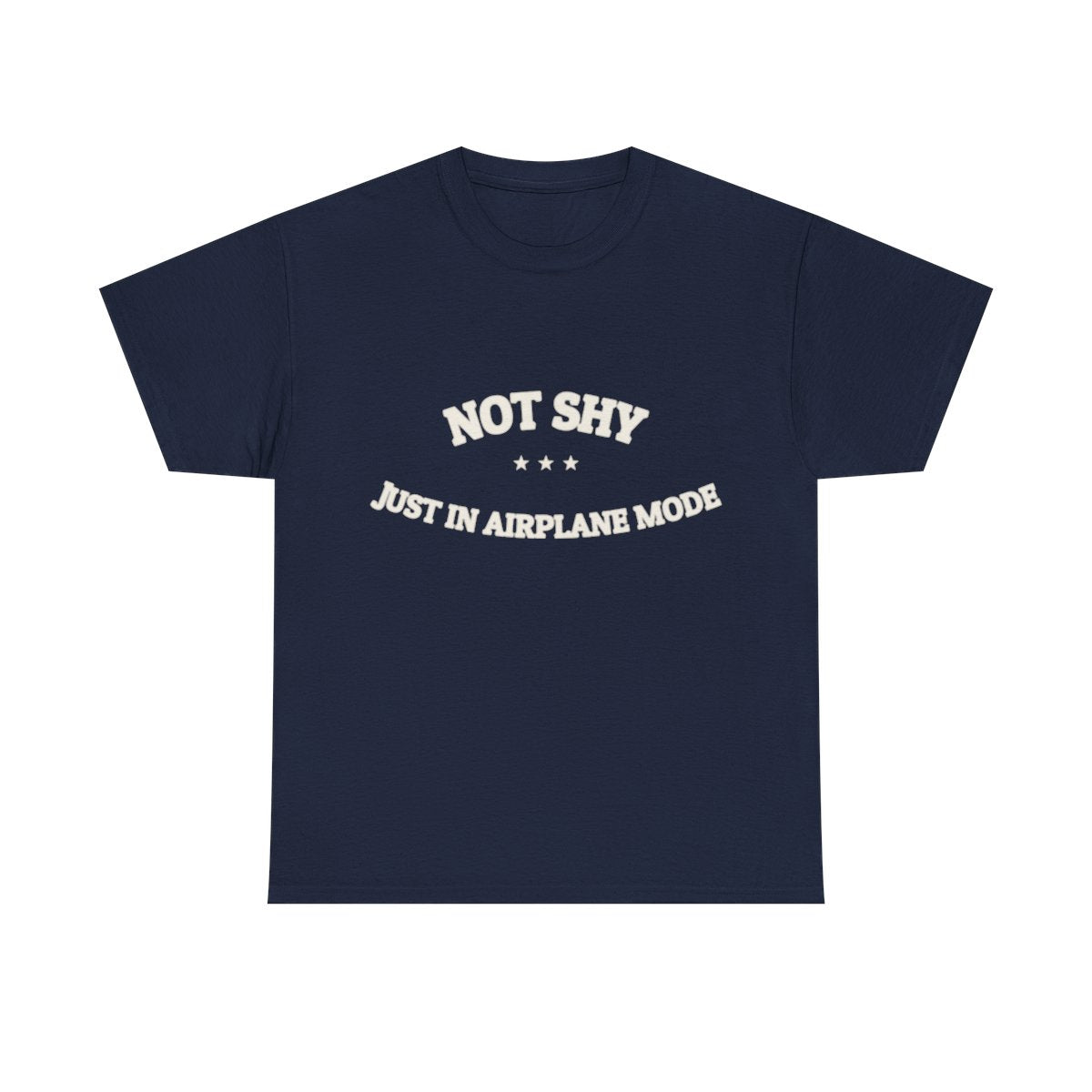 Not Shy. Just In Airplane Mode. — Funny Tee | NullMade