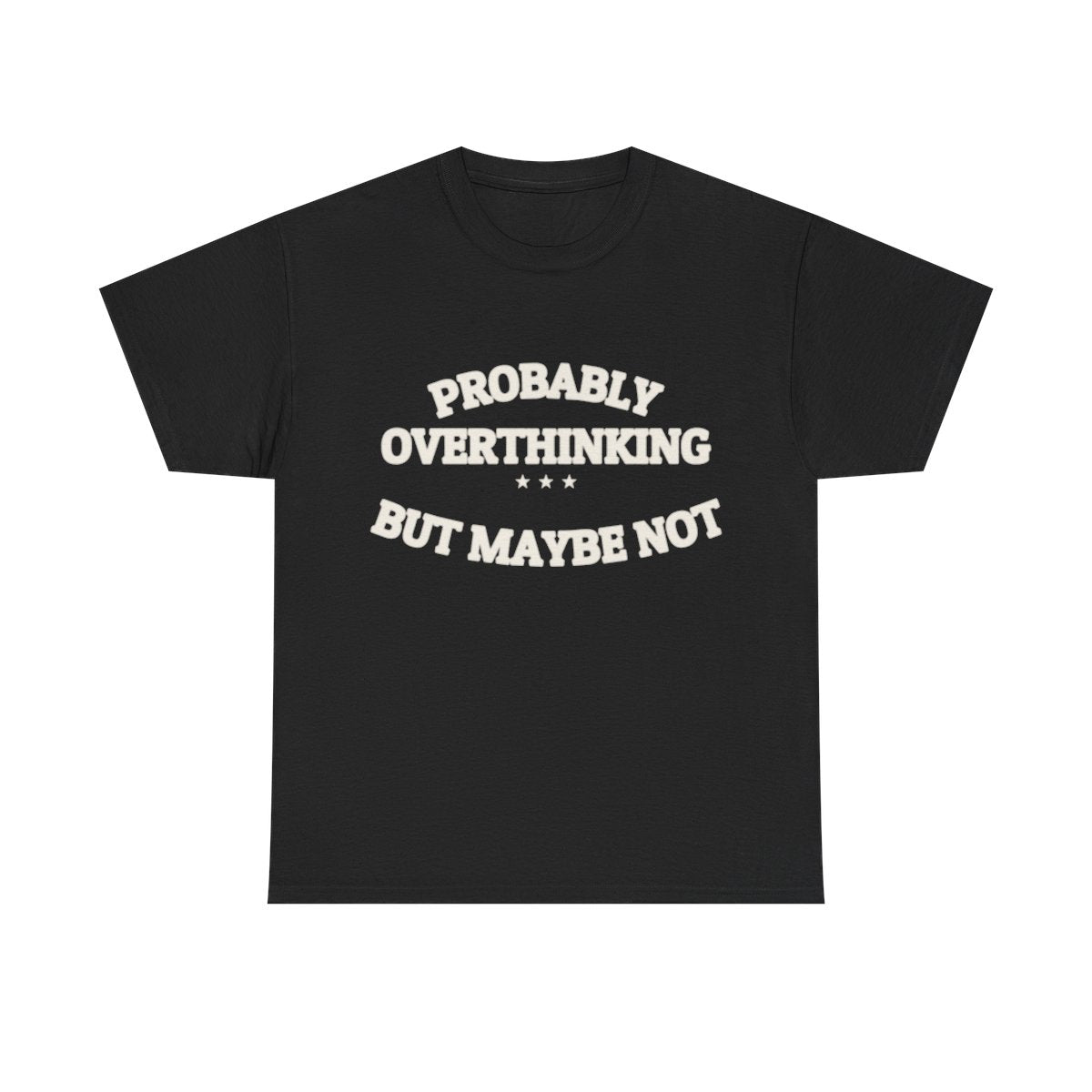 PROBABLY OVERTHINKING — Graphic Tee | Funny Observation | NullMade