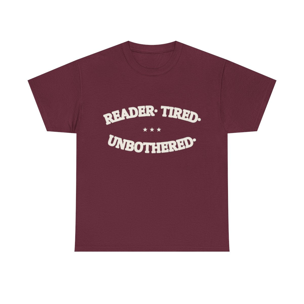 READER. TIRED. UNBOTHERED. — Graphic Tee | Funny Reader Gift | NullMade
