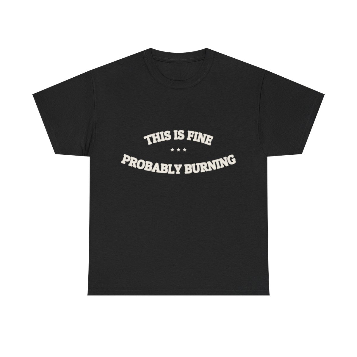 THIS IS FINE — Graphic Tee | Funny Ironic Humor | NullMade