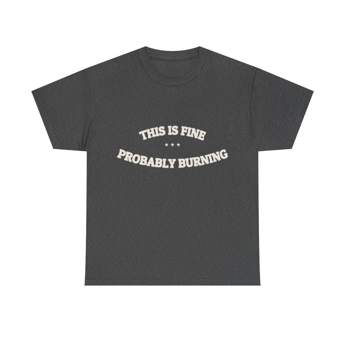 THIS IS FINE — Graphic Tee | Funny Ironic Humor | NullMade