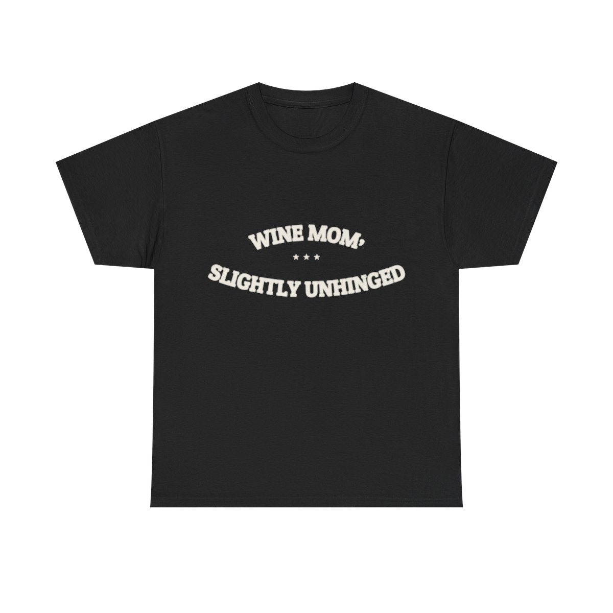 wine mom, slightly unhinged — Graphic Tee | Funny Mom Gift | NullMade
