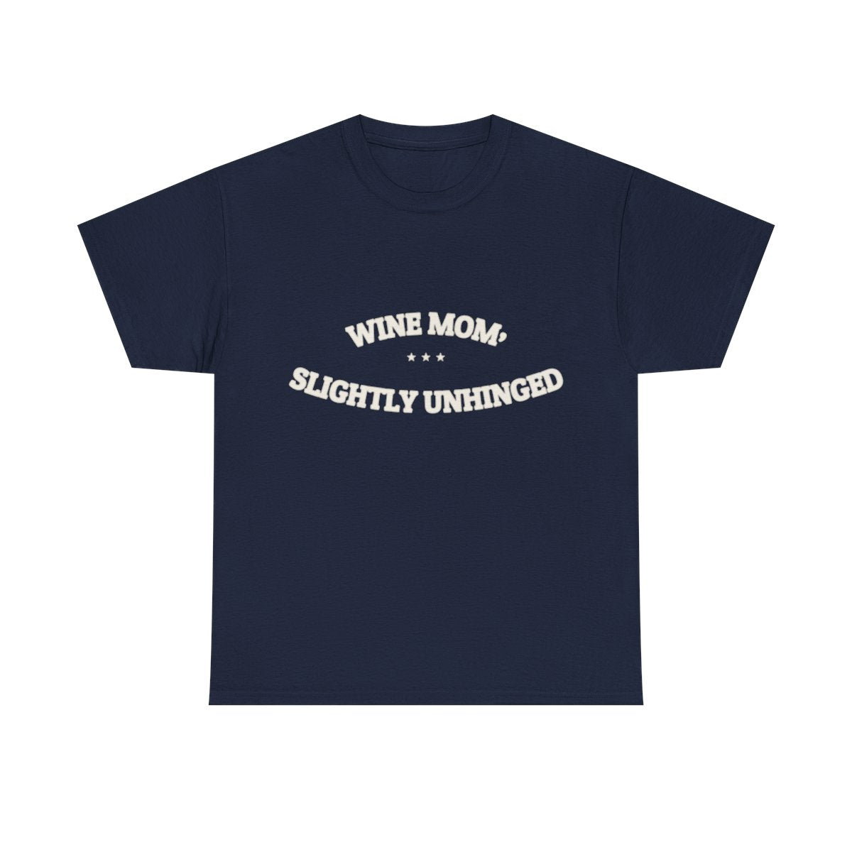 wine mom, slightly unhinged — Graphic Tee | Funny Mom Gift | NullMade