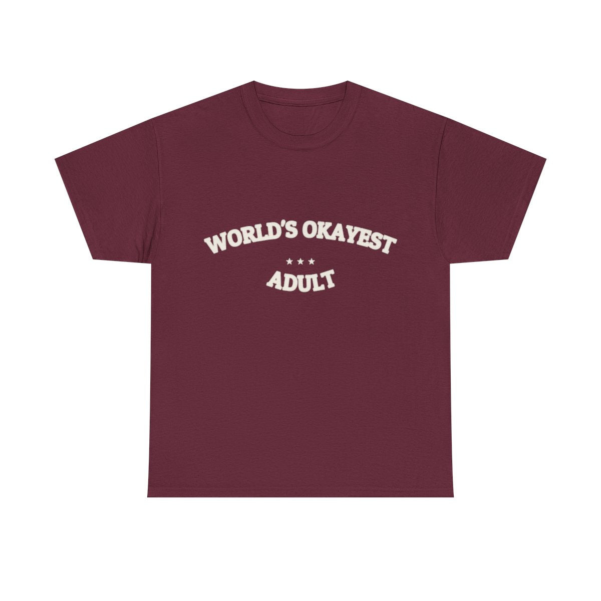 WORLD'S OKAYEST ADULT — T-Shirt | Funny Ironic Tee | NullMade